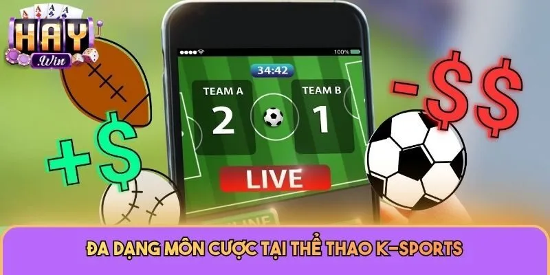 Thể Thao K-Sports: Sảnh Cược Đẳng Cấp Hàng Đầu Tại Haywin 3 Đa dạng môn cược tại Thể thao K-sports