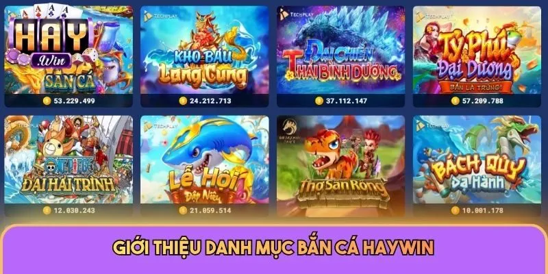 Bắn Cá Haywin - Chuyên Mục Dễ Chơi, Thưởng Cao Đáng Thử 1 Giới thiệu danh mục bắn cá Haywin